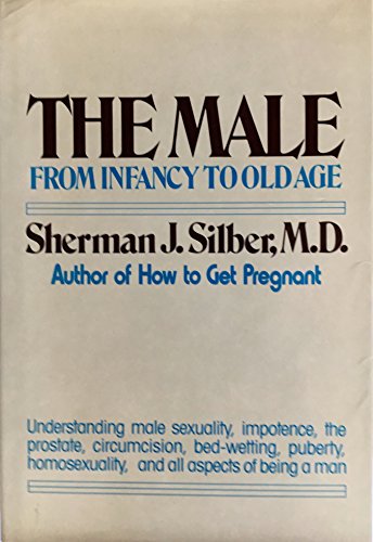 9780684173078: The Male: From Infancy to Old Age