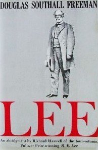 Beispielbild fr Lee: An Abridgment in One Volume of the Four-Volume R.E. Lee by Douglas Southall Freeman zum Verkauf von ThriftBooks-Atlanta