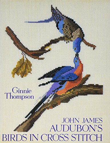 John James Audubon's Birds In Cross Stitch
