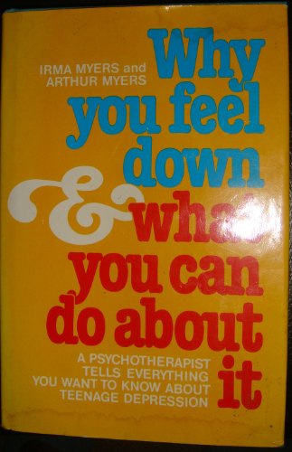 Beispielbild fr Why You Feel Down and What You Can Do About It zum Verkauf von Wonder Book