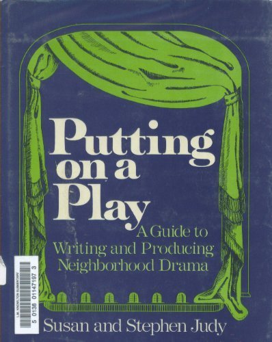 9780684174525: Putting on a Play: A Guide to Writing and Producing Neighborhood Drama