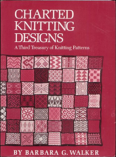 Stock image for Charted Knitting Designs: A Third Treasury of Knitting Patterns for sale by Ergodebooks