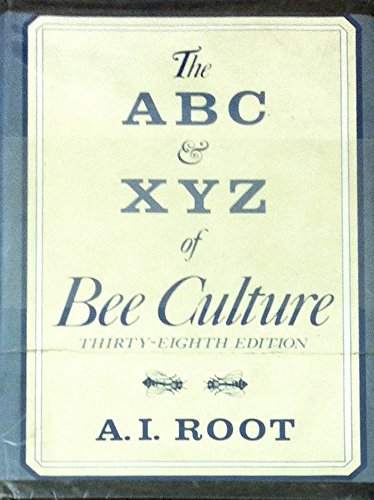 Beispielbild fr The ABC & XYZ of Bee Culture An Encyclopedia Pertaining to Scientific and Practical Culture of Bees zum Verkauf von Chequamegon Books
