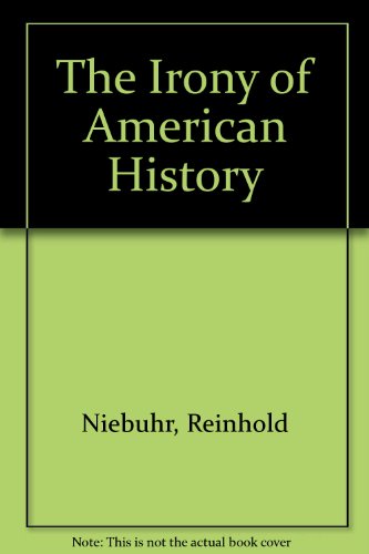 9780684176024: The Irony of American History