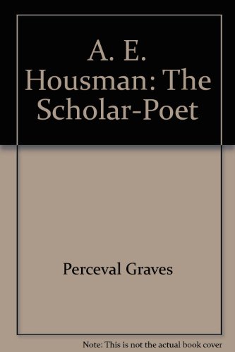 9780684176789: A. E. Housman: The Scholar-Poet
