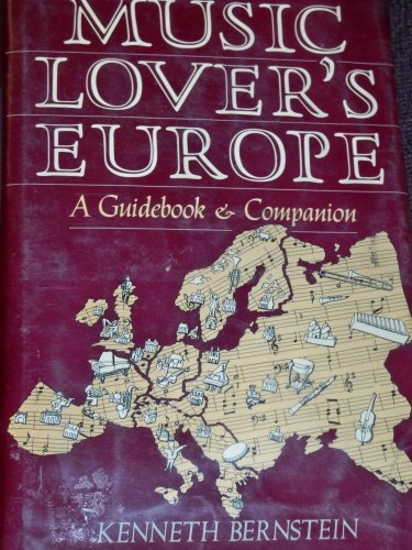 Music Lover's Europe: A Guidebook and Companion