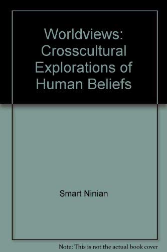 Beispielbild fr Worldviews : Crosscultural Explorations in Human Beliefs zum Verkauf von Better World Books