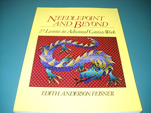Imagen de archivo de Needlepoint and Beyond: 27 Lessons in Advanced Canvas Work a la venta por Wonder Book