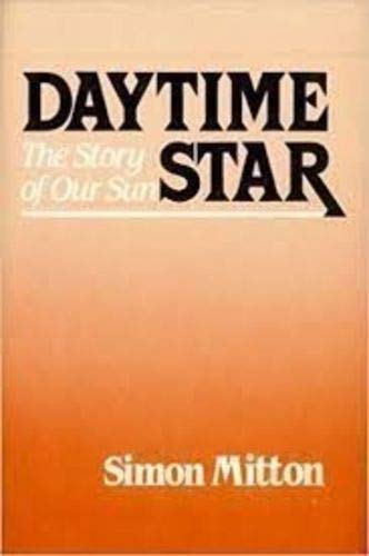 Beispielbild fr Daytime Star The Story of Our Sun zum Verkauf von Harry Alter