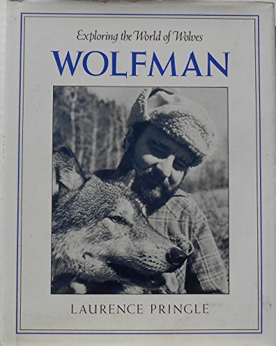Stock image for Wolfman: Exploring the World of Wolves (1ST ED- NOT X-LIB) for sale by Elaine Woodford, Bookseller