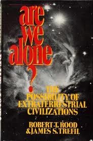 Are We Alone?: The Possibility of Extraterrestrial Civilizations (9780684178424) by Robert T. Rood; James S. Trefil