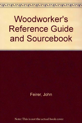 Woodworker's Reference Guide and Sourcebook