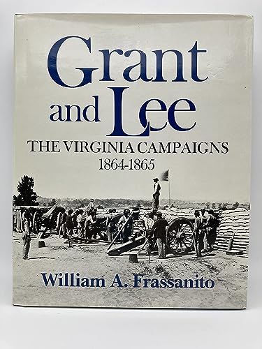 Imagen de archivo de Grant and Lee: The Virginia campaigns, 1864-1865 a la venta por Half Price Books Inc.