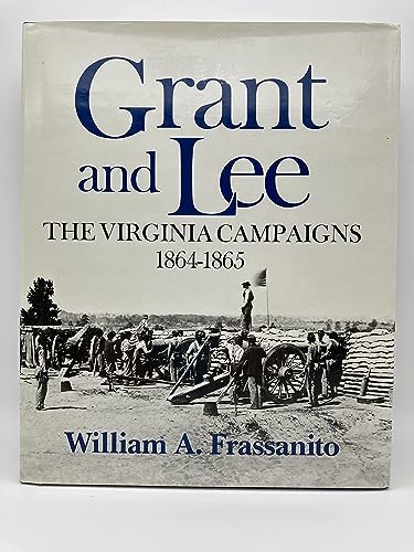 Stock image for Grant and Lee. The Virginia campaigns 1864-1865. for sale by Books of the Smoky Mountains