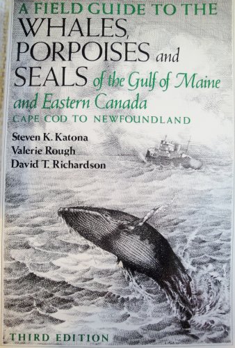 Stock image for A Field Guide to the Whales, Porpoises and Seals of the Gulf of Maine and Eastern Canada: Cape Cod to Newfoundland for sale by Wonder Book