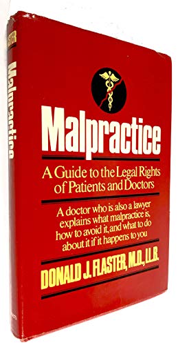 Stock image for Malpractice : A Guide to the Legal Rights of Doctors and Patients for sale by Better World Books