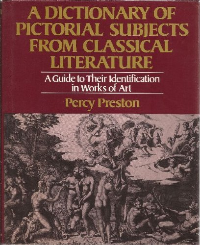 Beispielbild fr A Dictionary of Pictorial Subjects from Classical Literature: A Guide to Their Identification in Works of Art zum Verkauf von Front Cover Books