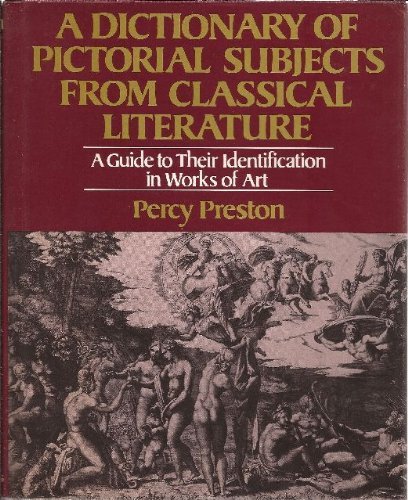 Stock image for A Dictionary of Pictorial Subjects from Classical Literature: A Guide to Their Identification in Works of Art for sale by Wonder Book