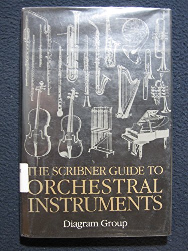 Imagen de archivo de The Scribner Guide to Orchestral Instruments a la venta por ThriftBooks-Atlanta