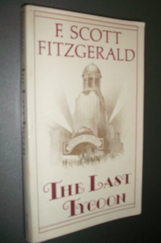 Beispielbild fr The Last Tycoon; an unfinished novel zum Verkauf von Jenson Books Inc