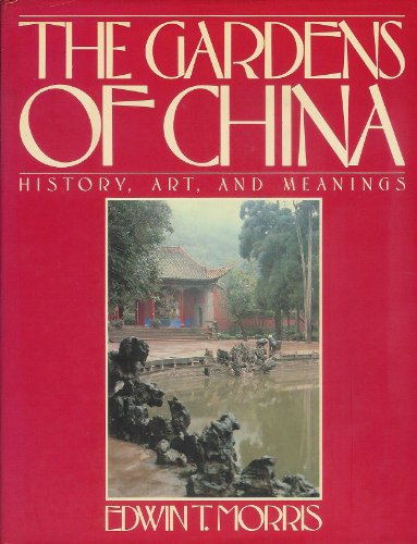 Stock image for The Gardens of China : History, Art and Meanings for sale by Better World Books