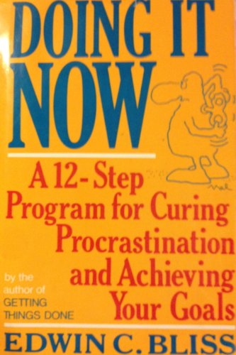 Beispielbild fr Doing It Now : A Twelve-Step Program for Curing Procrastination and Achieving Your Goals zum Verkauf von Better World Books