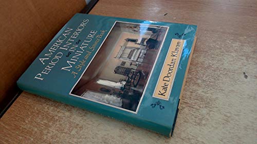 9780684180021: American Period Interiors in Miniature