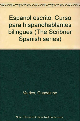 9780684180533: Espanol escrito: Curso para hispanohablantes bilingues (The Scribner Spanish ...