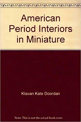 9780684181226: American period interiors in miniature