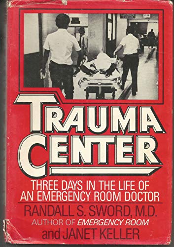 Stock image for Trauma Center Three Days in the Life of an Emergency Room Doctor for sale by Harry Alter