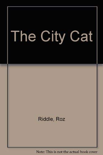 The City Cat : How to Live Healthily and Happily with Your Indoor Pet