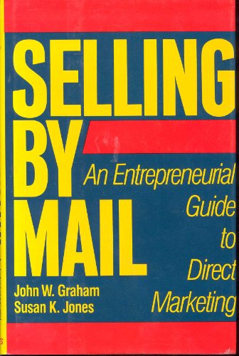 Imagen de archivo de Selling by Mail: An Entrepreneurial Guide to Direct Marketing (S2976) a la venta por ThriftBooks-Dallas