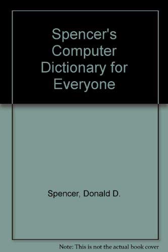 Beispielbild fr Spencer's Computer Dictionary for Everyone zum Verkauf von SecondSale
