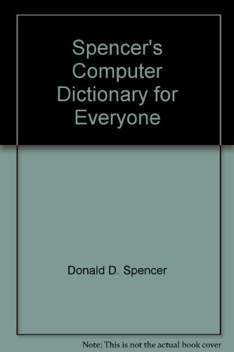 9780684182513: Spencer's Computer Dictionary for Everyone