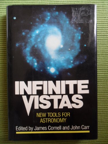 Imagen de archivo de Infinite Vistas : New Tools for Astronomy a la venta por Better World Books