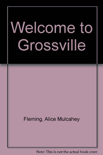 Beispielbild fr Welcome to Grossville zum Verkauf von McAllister & Solomon Books