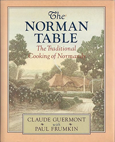Stock image for The Norman Table: The Traditional Cooking of Normandy for sale by Books of the Smoky Mountains