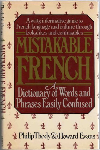 Beispielbild fr Mistakable French : A Dictionary of Words and Phrases Easily Confused zum Verkauf von Better World Books