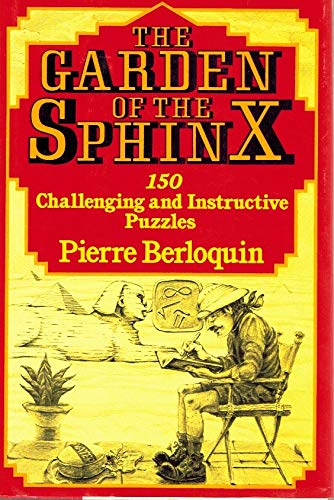 Beispielbild fr The garden of the sphinx: 150 challenging and instructive puzzles zum Verkauf von Wonder Book