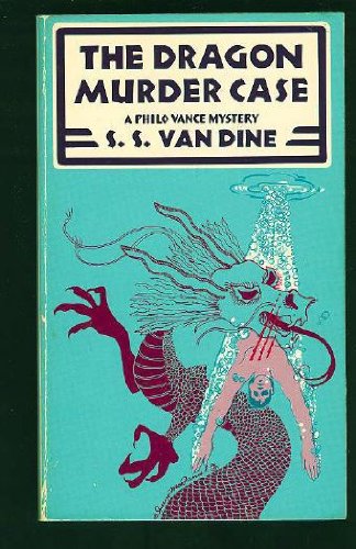 The Dragon Murder Case: A Philo Vance Mystery (A Scribner Crime Classic) (9780684183800) by Van Dine, S. S.