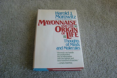 9780684184449: Mayonnaise and the Origin of Life: Thoughts of Minds and Molecules