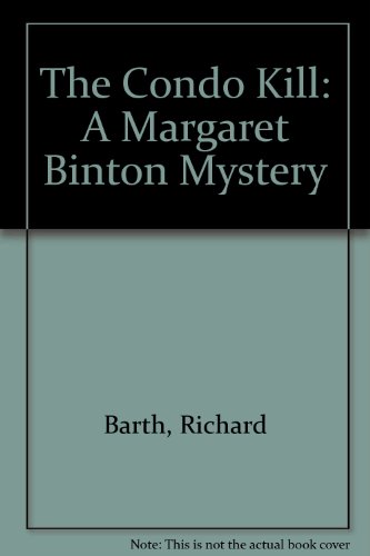 Stock image for The Condo Kill A Margaret Binton Mystery [inscribed] for sale by Willis Monie-Books, ABAA