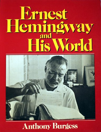 9780684185040: Ernest Hemingway and His World