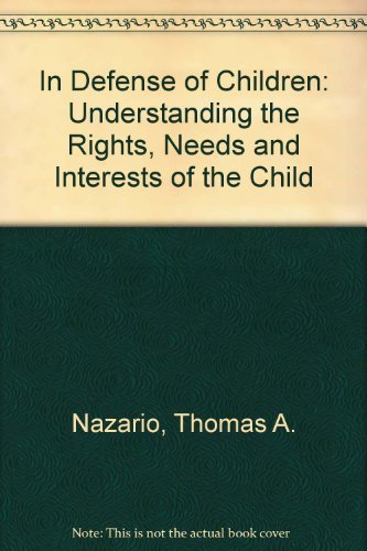 9780684186061: In Defense of Children: Understanding the Rights, Needs and Interests of the Child