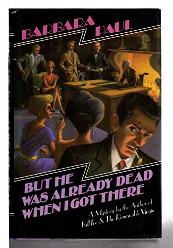 Stock image for But He Was Already Dead When I Got There for sale by Top Notch Books