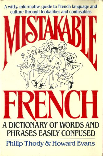 Beispielbild fr Mistakable French: A Dictionary of Words and Phrases Easily Confused zum Verkauf von Wonder Book