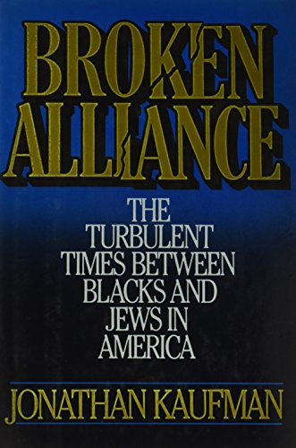 Imagen de archivo de Broken Alliance: The Turbulent Times Between Blacks and Jews in America a la venta por Wonder Book