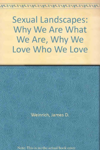 9780684187051: Sexual Landscapes: Why We Are What We Are, Why We Love Who We Love