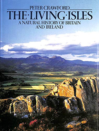 Beispielbild fr The Living Isles : A Natural History of Britain and Ireland zum Verkauf von Better World Books