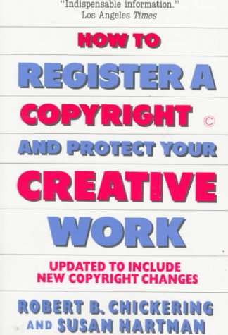 Stock image for How to Register a Copyright and Protect Your Creative Work: A Basic Guide to the Copyright Law and How It Affects Anyone Who Wants to Protect Creati for sale by Wonder Book
